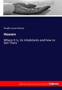 Heaven di Dwight Lyman Moody edito da hansebooks