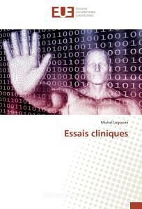 Essais cliniques di Michel Legouini edito da Editions universitaires europeennes EUE