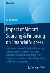Impact of Aircraft Sourcing & Financing on Financial Success di Ralf Günther edito da Springer-Verlag GmbH