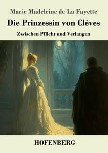 Die Prinzessin von Clèves di Marie Madeleine de La Fayette edito da Henricus - Edition Deutsche Klassik GmbH, Berlin