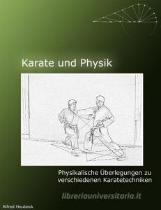 Karate und Physik di Alfred Heubeck edito da Books on Demand