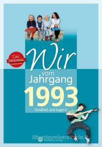 Wir vom Jahrgang 1993 - Kindheit und Jugend di Hans-Christoph Schlüter edito da Wartberg Verlag