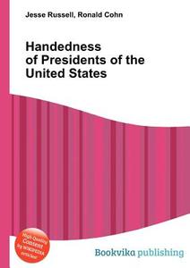 Handedness Of Presidents Of The United States edito da Book On Demand Ltd.