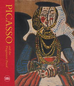Picasso And The Progressive Proof edito da Skira