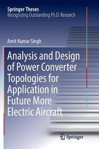 Analysis and Design of Power Converter Topologies for Application in Future More Electric Aircraft di Amit Kumar Singh edito da Springer Singapore