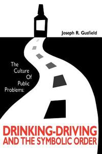 The Culture of Public Problems di Joseph R. Gusfield edito da The University of Chicago Press