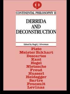 Derrida and Deconstruction di Hugh J. Silverman edito da Routledge