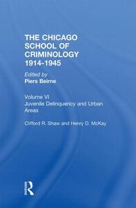 THE CHICAGO SCHOOL CRIMINOLOGY Volume 6 di Piers Bierne edito da Routledge