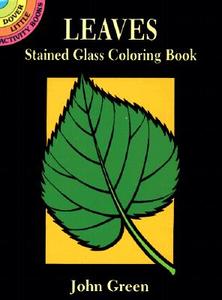 Leaves Stained Glass Coloring Book di John Green edito da Dover Publications Inc.