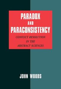 Paradox and Paraconsistency di John Woods edito da Cambridge University Press