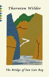 The Bridge of San Luis Rey di Thornton Wilder edito da VINTAGE