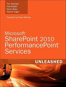 Microsoft Sharepoint 2010 Performancepoint Services Unleashed di Tim Kashani, Ola Ekdahl, Kevin Beto edito da SAMS