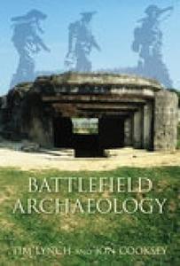 Battlefield Archaeology di Jon Cooksey edito da The History Press