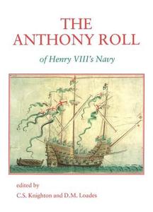 The Anthony Roll of Henry VIII's Navy di C. S. Knighton edito da Routledge