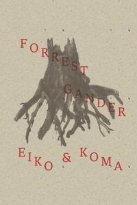 Eiko and Koma di Forrest Gander edito da NEW DIRECTIONS