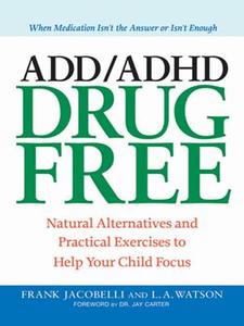 ADD/ADHD Drug Free di Frank Jacobelli edito da McGraw-Hill Education