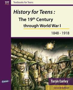 History for Teens: The 19th Century through World War 1 (1848 - 1918) di Taryn Earley edito da OPEN CHANNEL PUB LTD