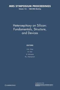 Heteroepitaxy On Silicon: Volume 116 edito da Cambridge University Press