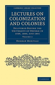 Lectures on Colonization and Colonies di Herman Merivale edito da Cambridge University Press
