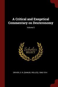 A Critical and Exegetical Commentary on Deuteronomy; Volume 5 edito da CHIZINE PUBN