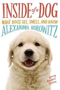 Inside of a Dog -- Young Readers Edition di Alexandra Horowitz edito da Simon & Schuster