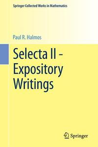 Selecta II - Expository Writings di P. R. Halmos edito da Springer New York