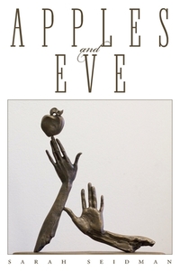 Apples and Eve di Sarah Seidman edito da FriesenPress