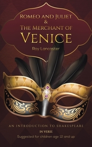 Romeo & Juliet The Merchant Of Venice di ROY LANCASTER edito da Austin Macauley Publishers Ltd