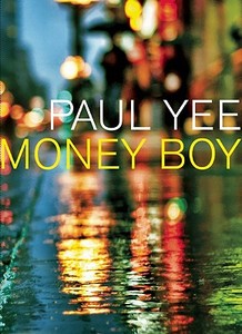 Money Boy di Paul Yee edito da GROUNDWOOD BOOKS