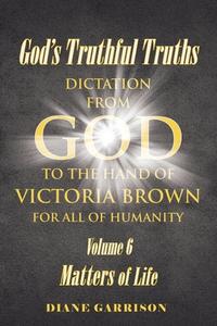 God's Truthful Truths di Garrison Diane Garrison edito da Christian Faith Publishing, Inc.