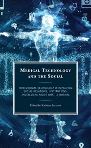 Medical Technology And The Social edito da Lexington Books