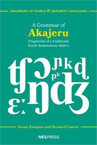 A Grammar Of Akajeru di Raoul Zamponi, Bernard Comrie edito da UCL Press