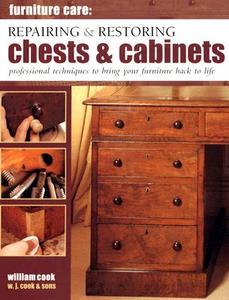 Repairing And Restoring Chests And Cabinets di William Cook edito da Anness Publishing