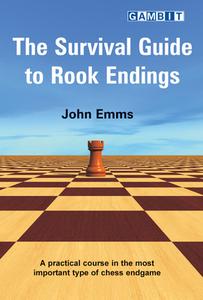 The Survival Guide to Rook Endings di John Emms edito da Gambit Publications