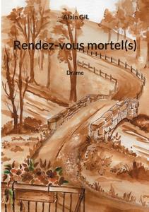 Rendez-vous mortel(s) di Alain Gil edito da Books on Demand