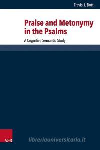 Praise and Metonymy in the Psalms di Travis J. Bott edito da Vandenhoeck + Ruprecht