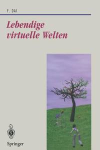 Lebendige virtuelle Welten di Fan Dai edito da Springer Berlin Heidelberg