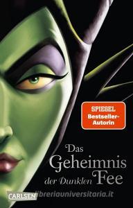 Disney. Villains 4: Das Geheimnis der Dunklen Fee di Walt Disney, Serena Valentino edito da Carlsen Verlag GmbH