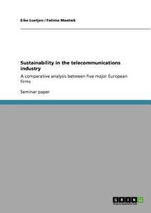 Sustainability in the telecommunications industry di Eike Luetjen, Fatima Maatwk edito da GRIN Publishing