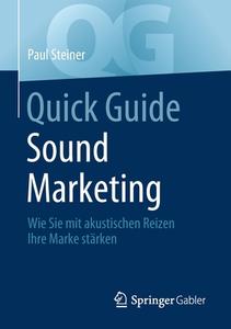 Quick Guide Sound Marketing di Paul Steiner edito da Springer-Verlag GmbH
