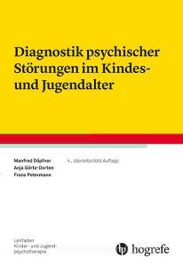 Diagnostik psychischer Störungen im Kindes- und Jugendalter di Manfred Döpfner, Anja Görtz-Dorten, Franz Petermann edito da Hogrefe Verlag GmbH + Co.