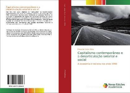Capitalismo contemporâneo e a desarticulação setorial e social di Eduardo Costa Pinto edito da Novas Edições Acadêmicas