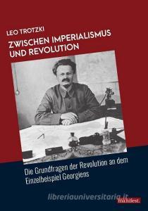 Zwischen Imperialismus und Revolution di Leo Trotzki edito da manifest.