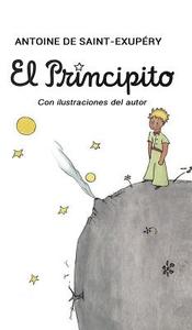 El Principito di Antoine de Saint-Exupéry, Antoine De Saint-Exupery edito da Desert