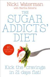 Sugar Addicts\' Diet di Nicki Waterman edito da Harpercollins Publishers