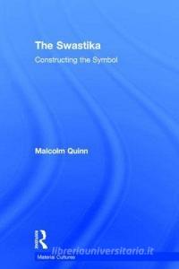 The Swastika di Malcolm Quinn edito da Taylor & Francis Ltd