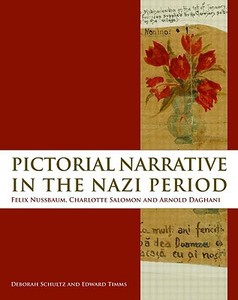 Pictorial Narrative in the Nazi Period di Deborah Schultz, Edward Timms edito da Taylor & Francis Ltd