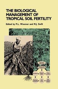 Biological Management of Tropical Soil di Woomer, Swift edito da John Wiley & Sons