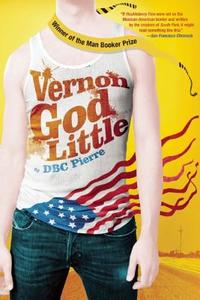 Vernon God Little: A 21st Century Comedy in the Presence of Death di Dbc Pierre edito da CANONGATE US
