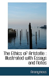 The Ethics Of Aristotle di Anonymous edito da Bibliolife